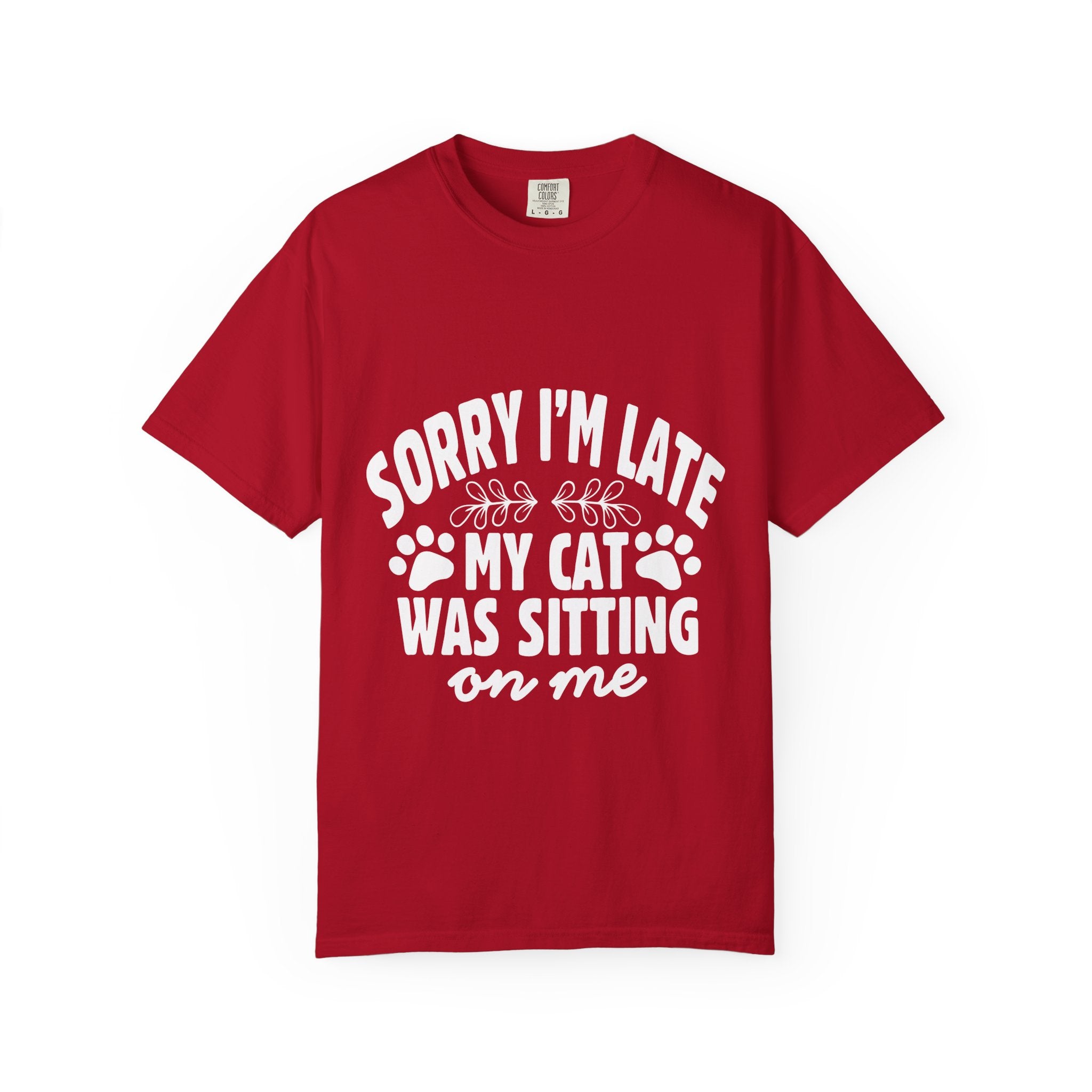 sorry i'm late my cat was sitting on me T-shirt