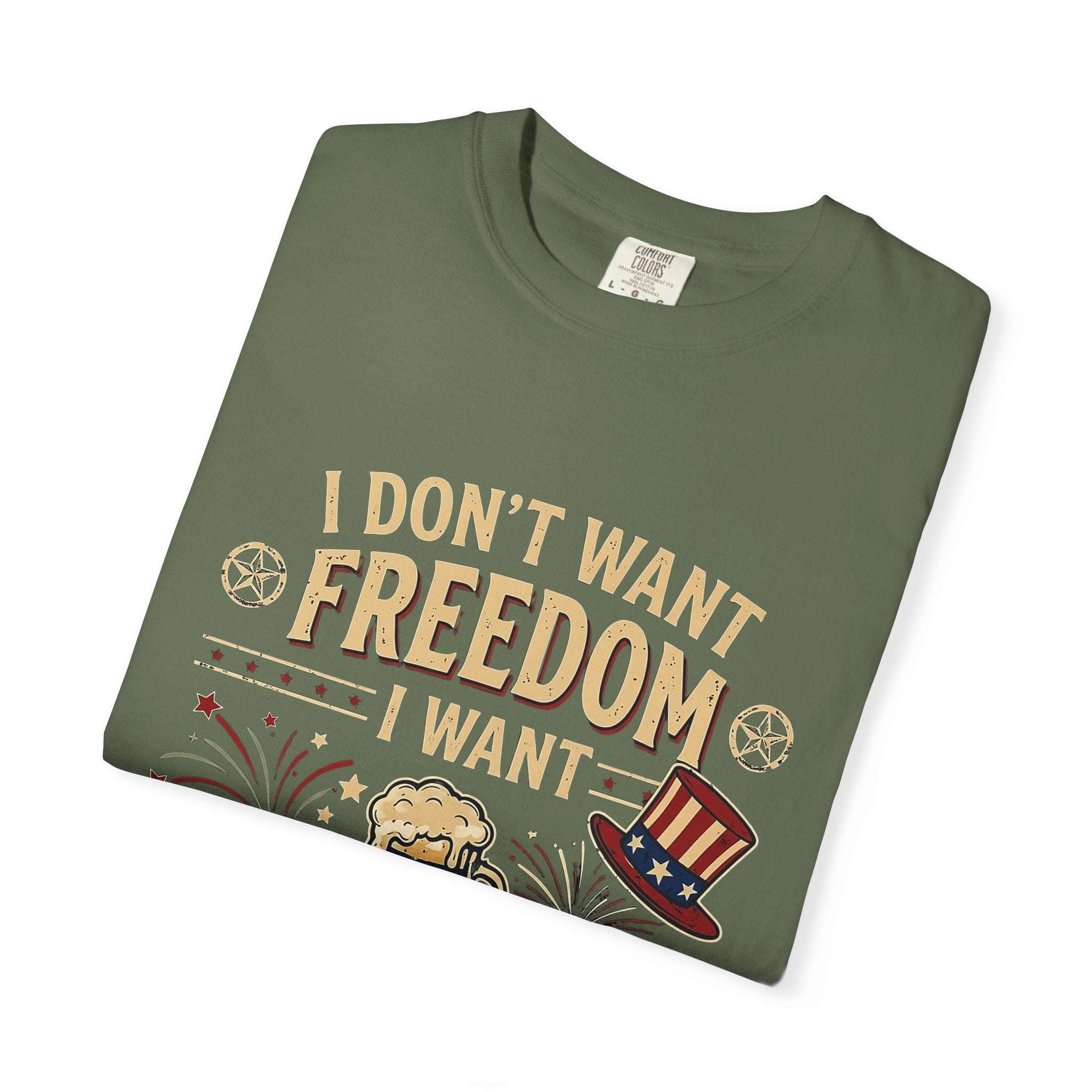 I dont want freedom I want free drinks T-shirt
