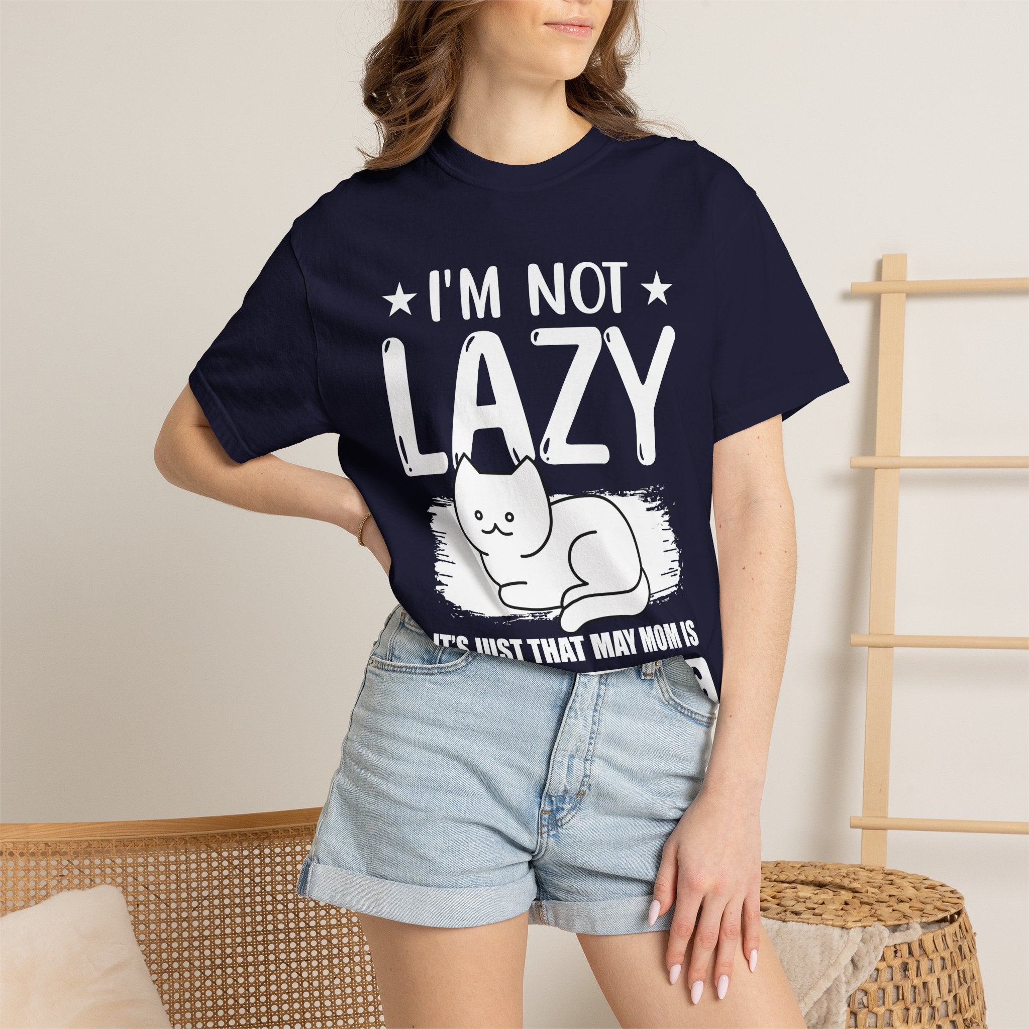 I am Not lazy It's Just that My Mom is Too Energetic T-shirt