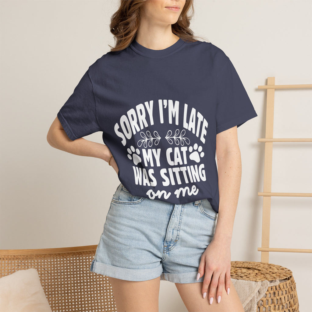sorry i'm late my cat was sitting on me T-shirt