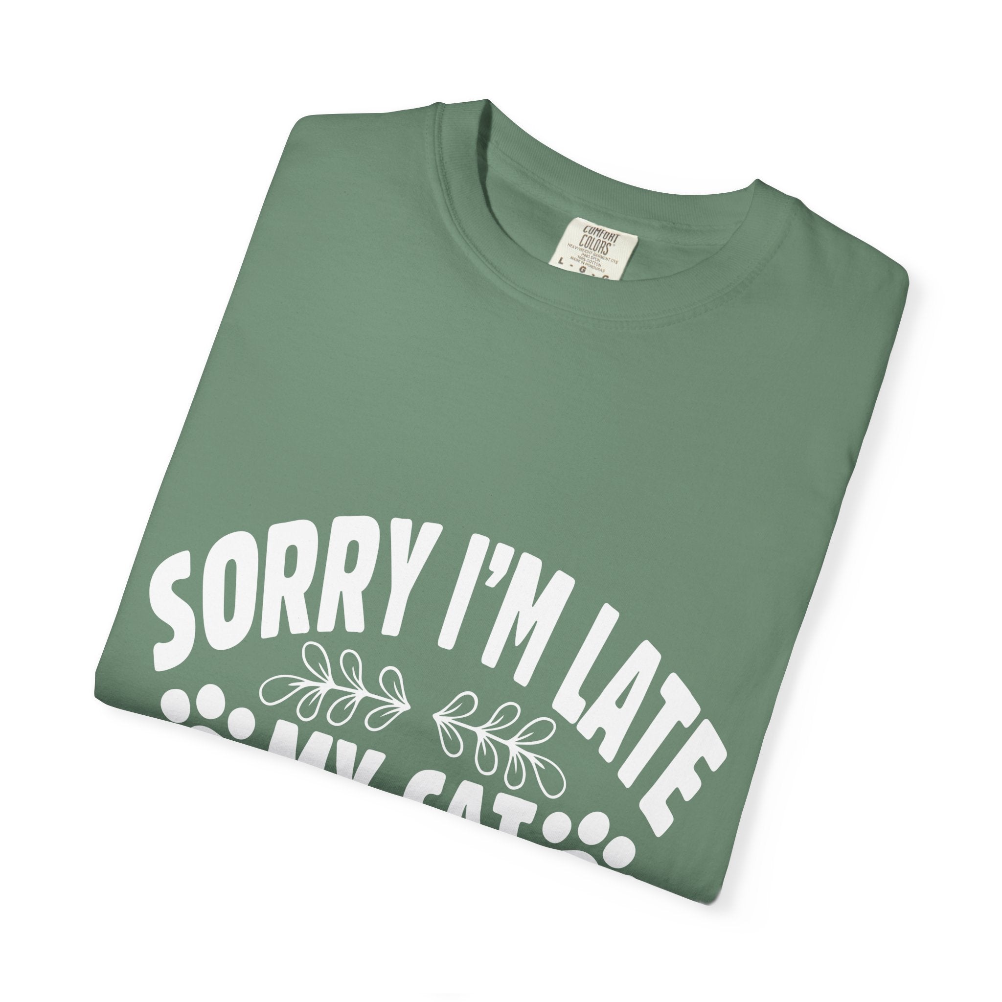 sorry i'm late my cat was sitting on me T-shirt