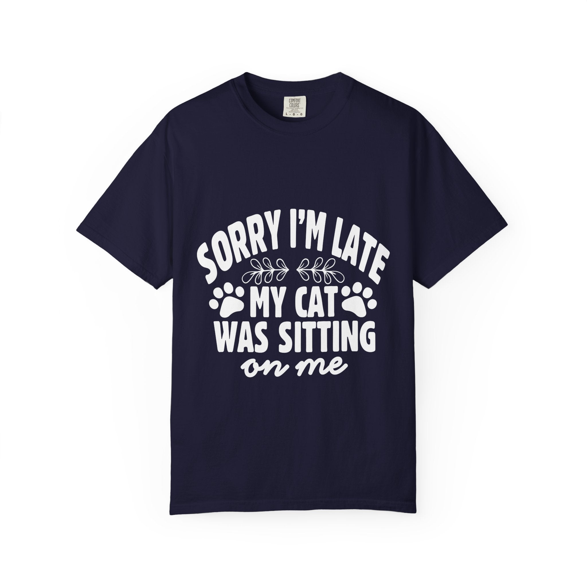 sorry i'm late my cat was sitting on me T-shirt