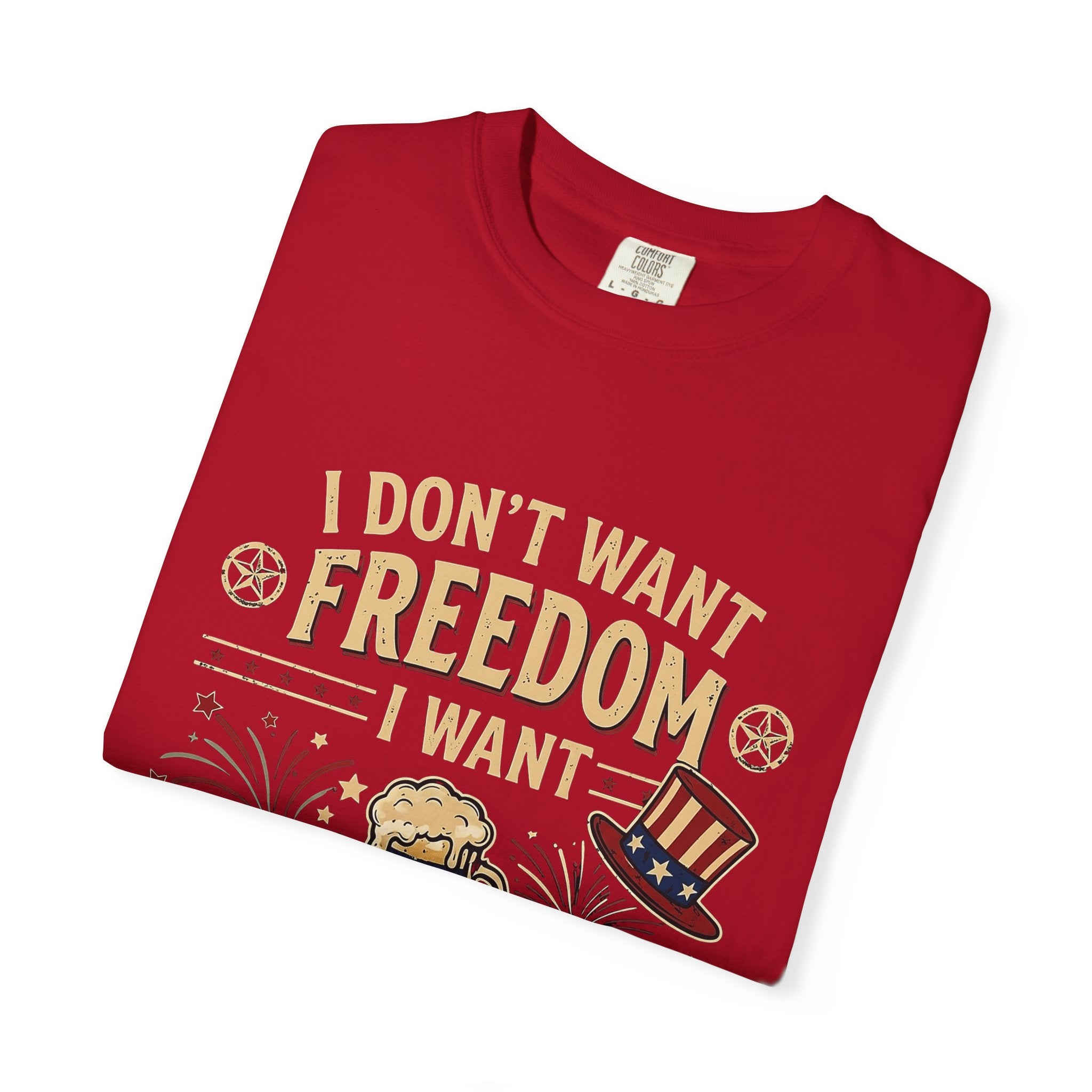I dont want freedom I want free drinks T-shirt