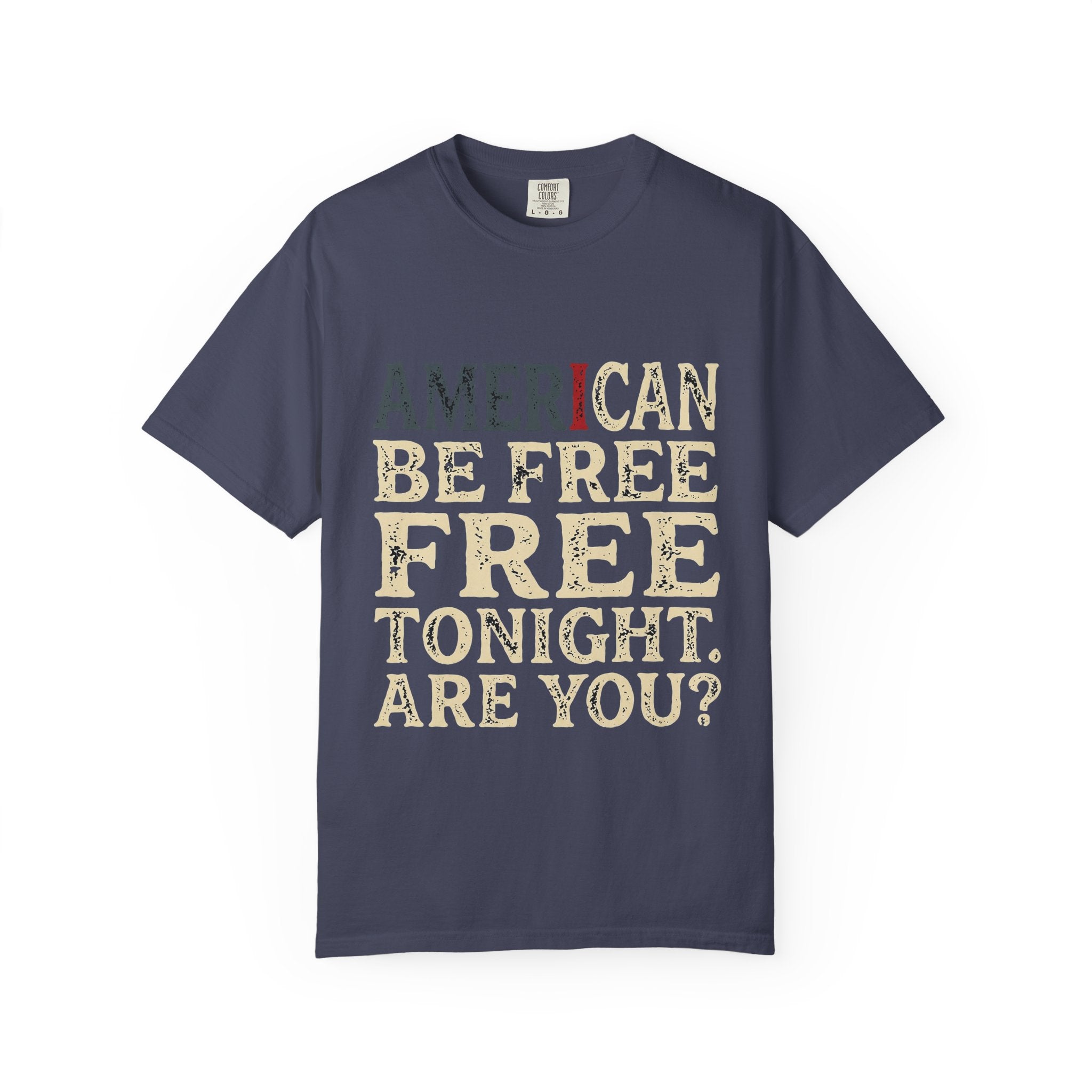 I can be free tonight T-shirt
