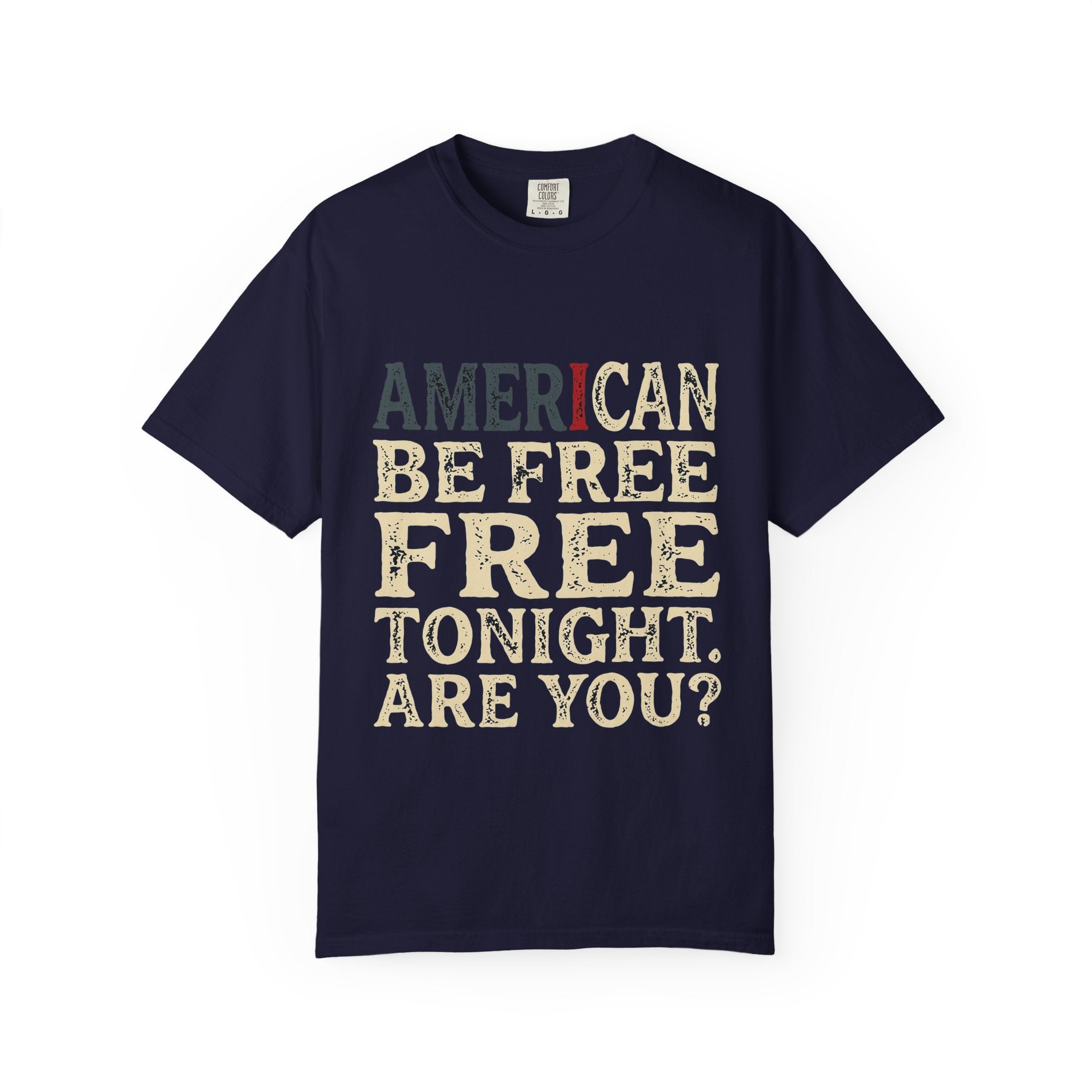 I can be free tonight T-shirt