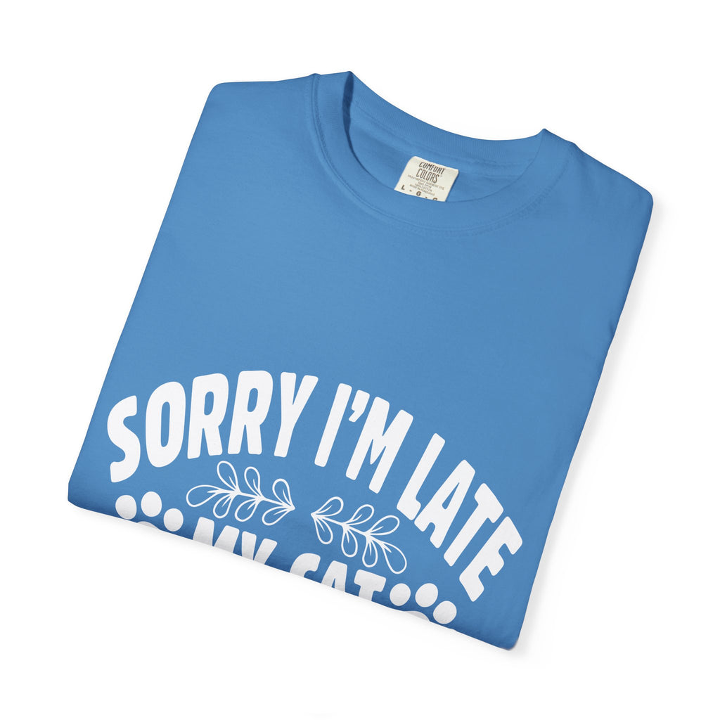 sorry i'm late my cat was sitting on me T-shirt