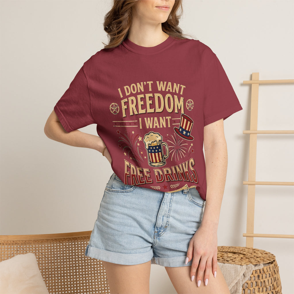 I dont want freedom I want free drinks T-shirt