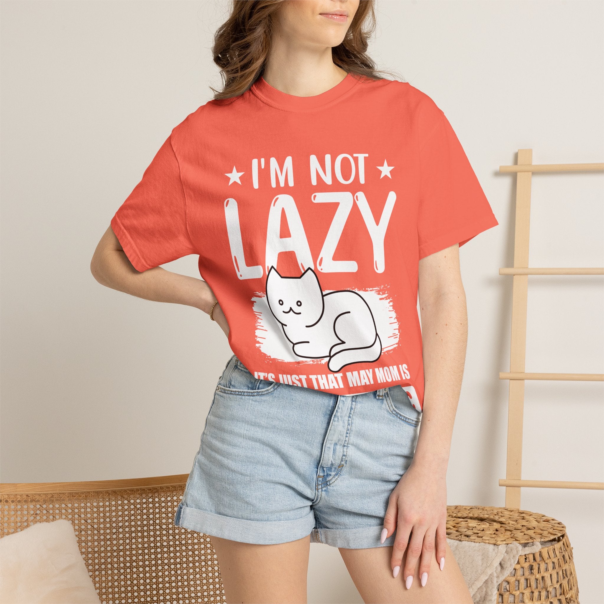I am Not lazy It's Just that My Mom is Too Energetic T-shirt