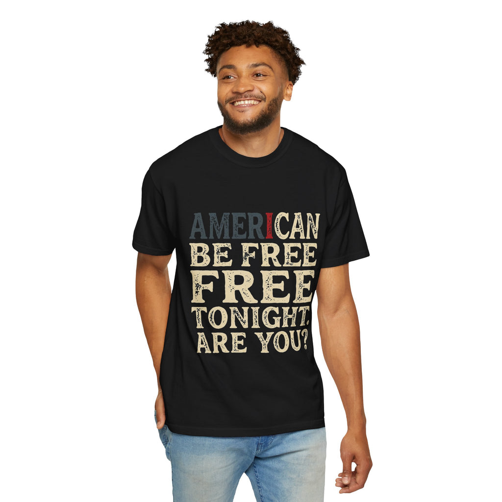 I can be free tonight T-shirt