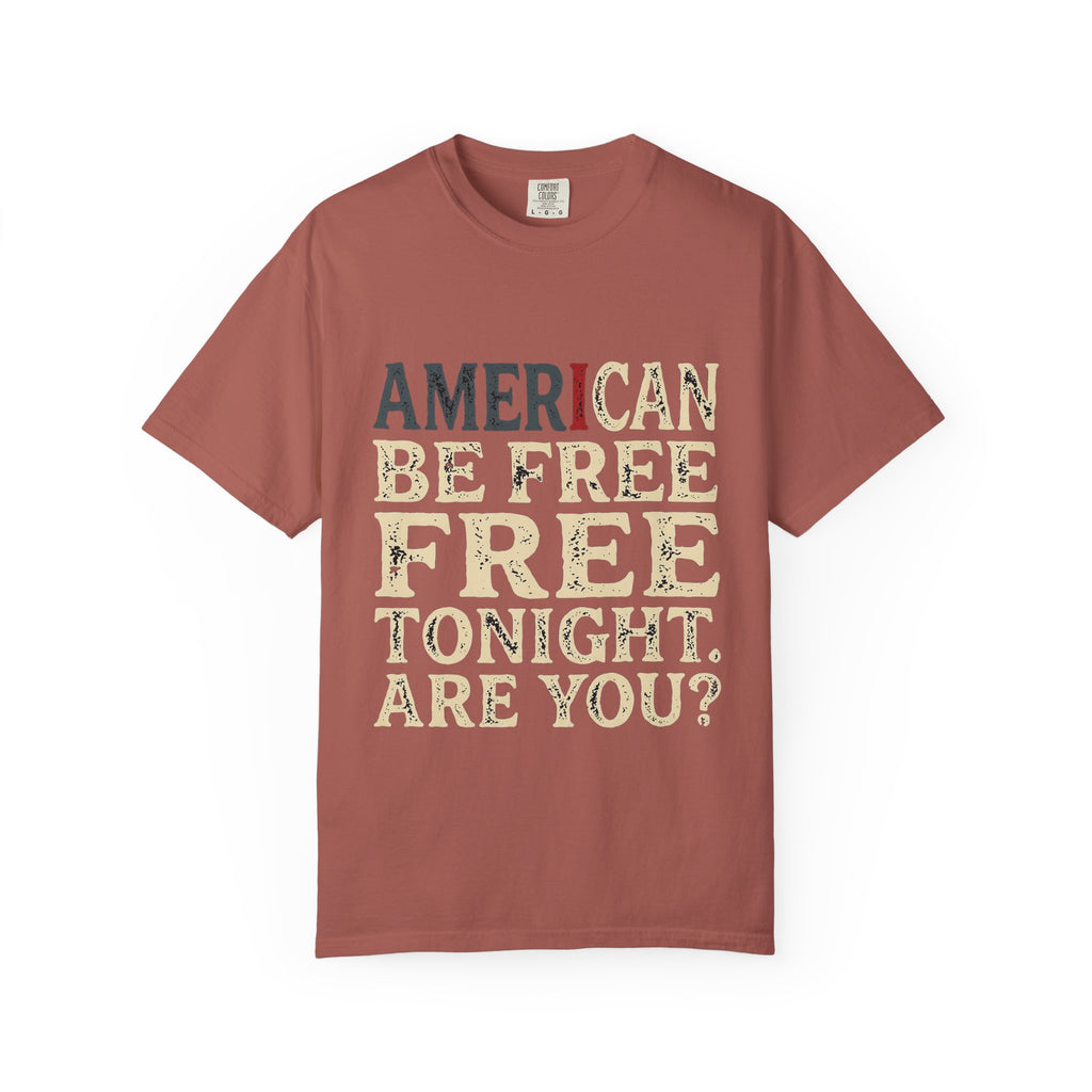 I can be free tonight T-shirt