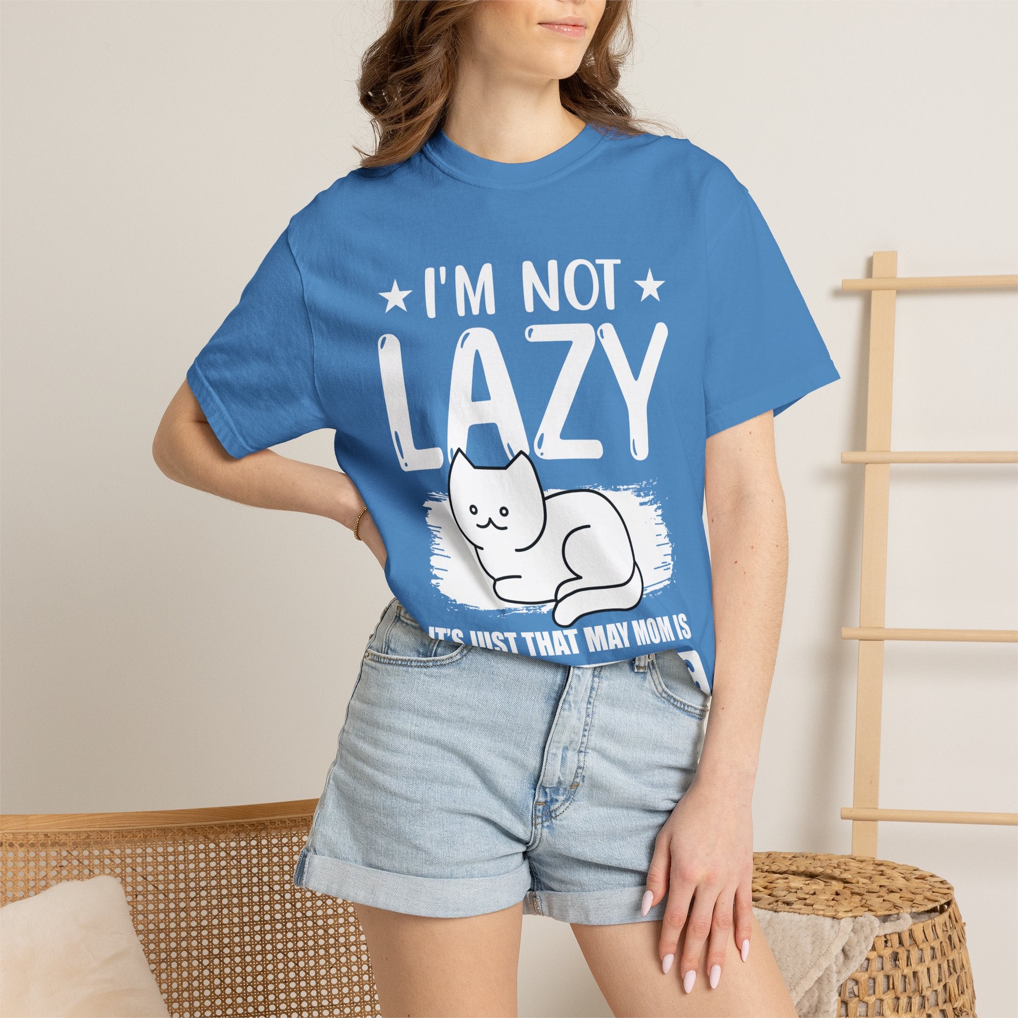 I am Not lazy It's Just that My Mom is Too Energetic T-shirt