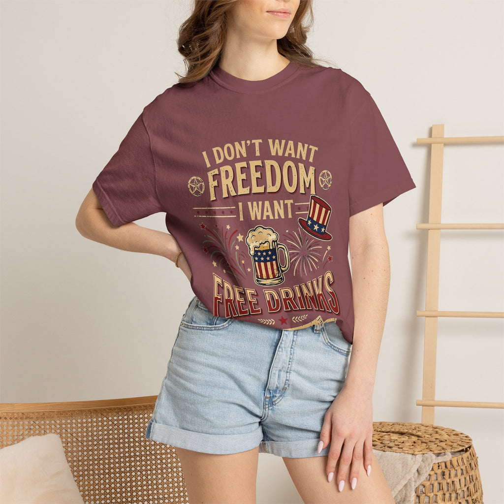 I dont want freedom I want free drinks T-shirt