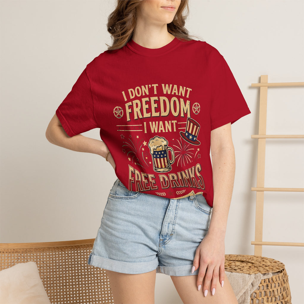 I dont want freedom I want free drinks T-shirt