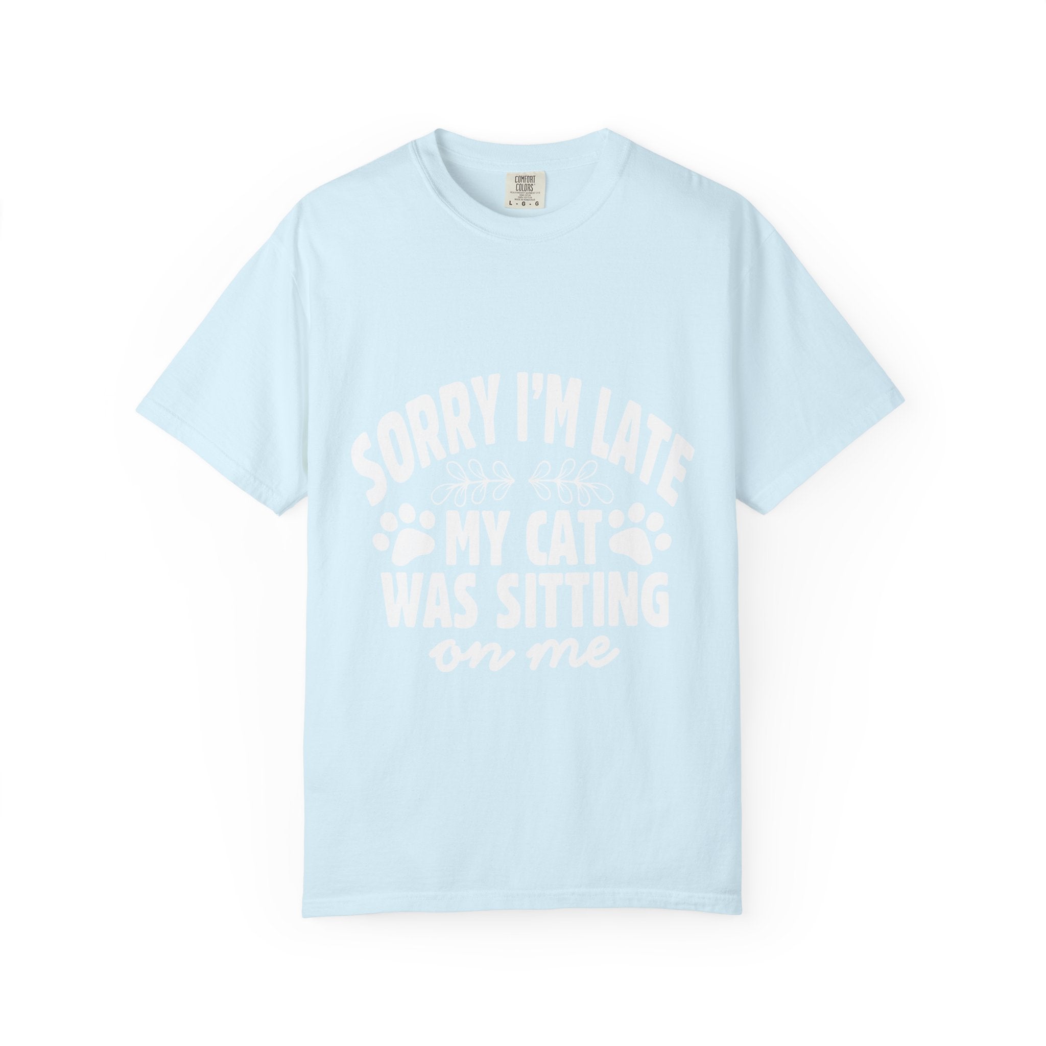 sorry i'm late my cat was sitting on me T-shirt