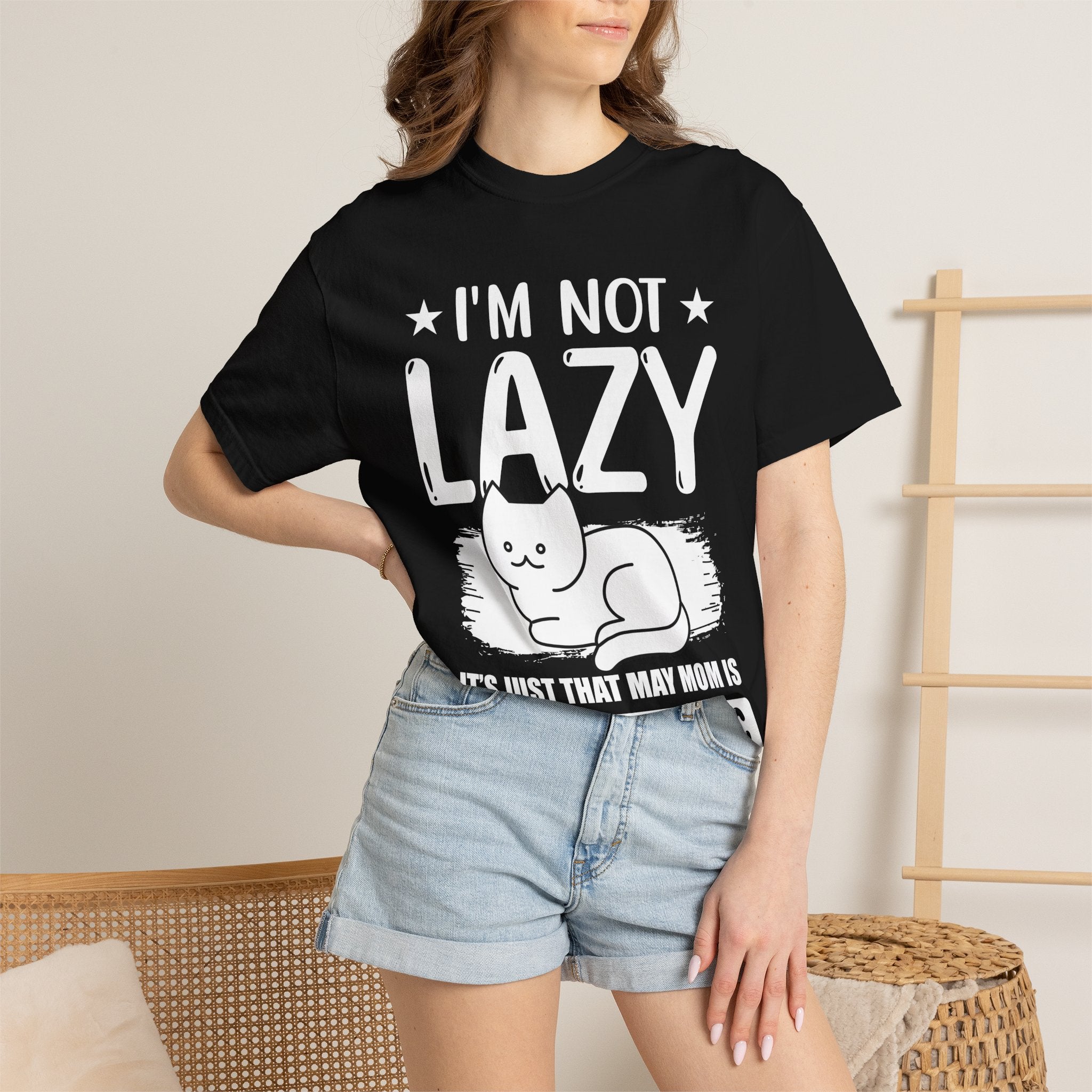 I am Not lazy It's Just that My Mom is Too Energetic T-shirt