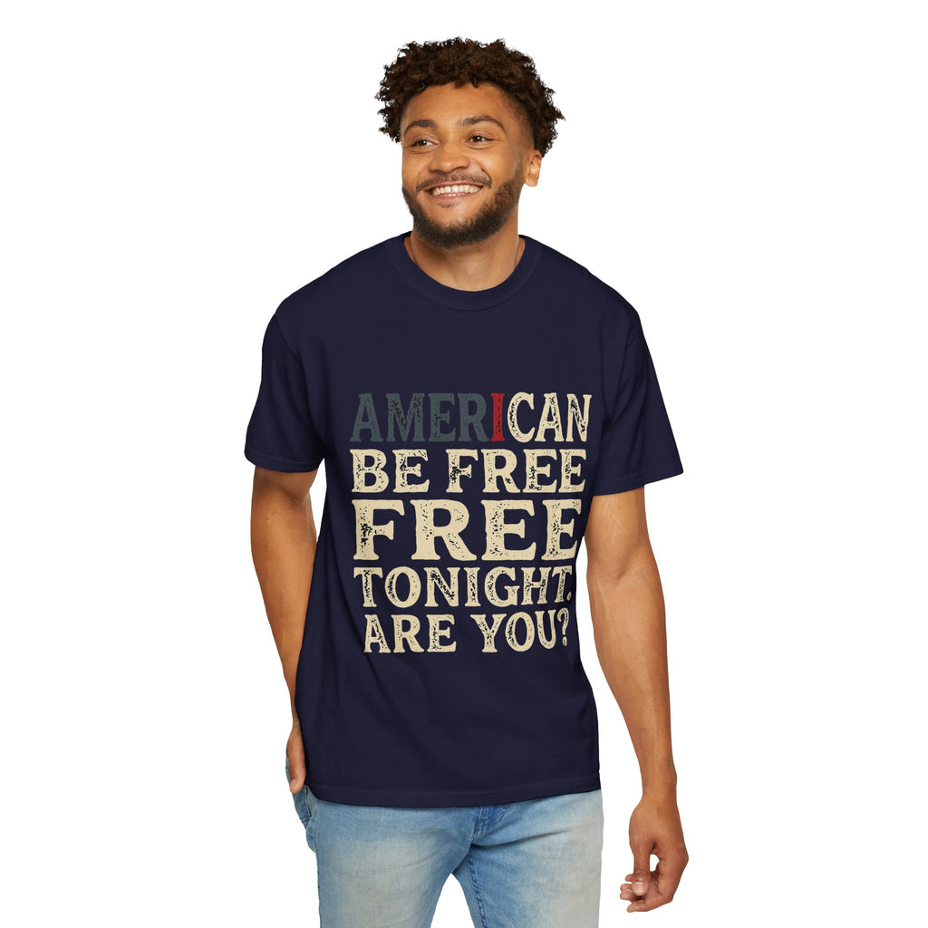 I can be free tonight T-shirt