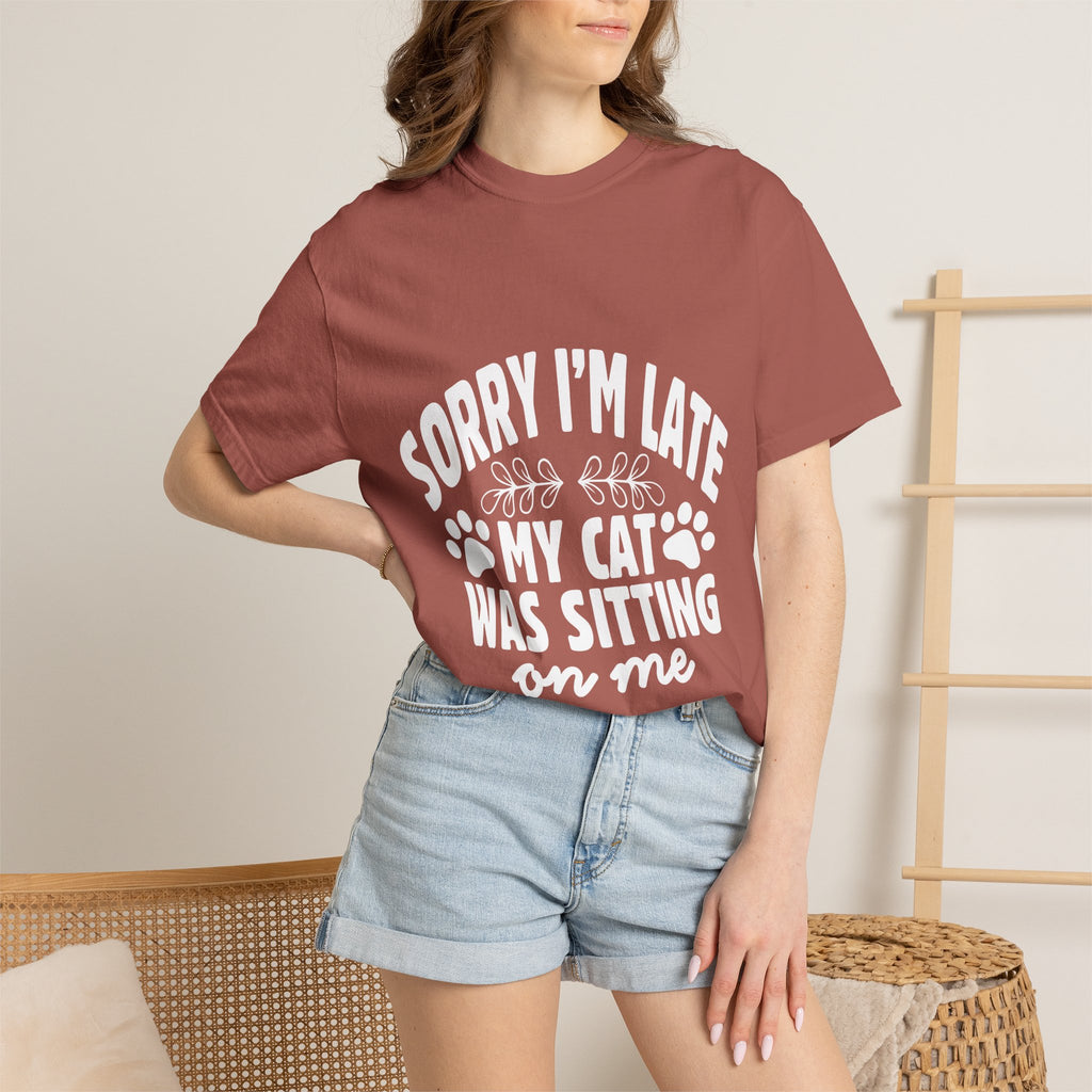 sorry i'm late my cat was sitting on me T-shirt