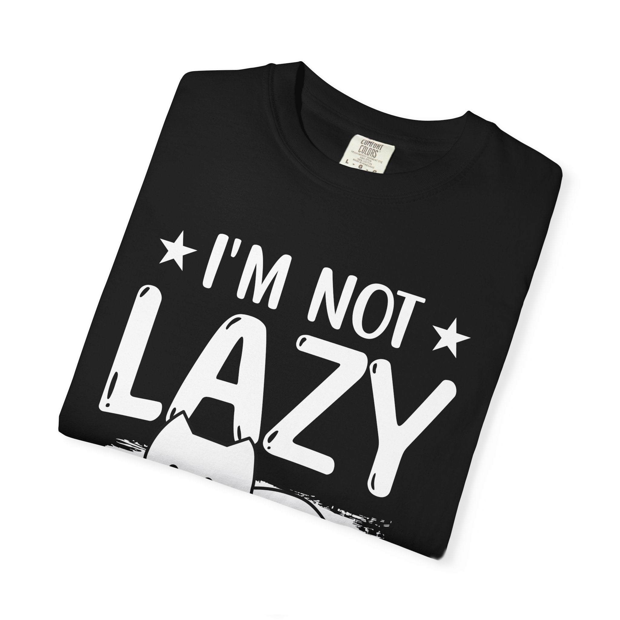 I am Not lazy It's Just that My Mom is Too Energetic T-shirt