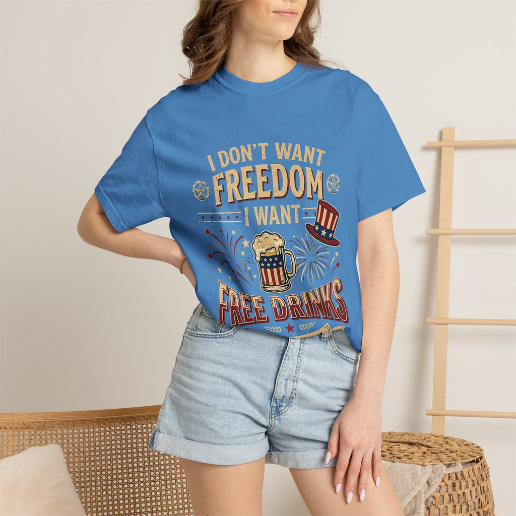 I dont want freedom I want free drinks T-shirt