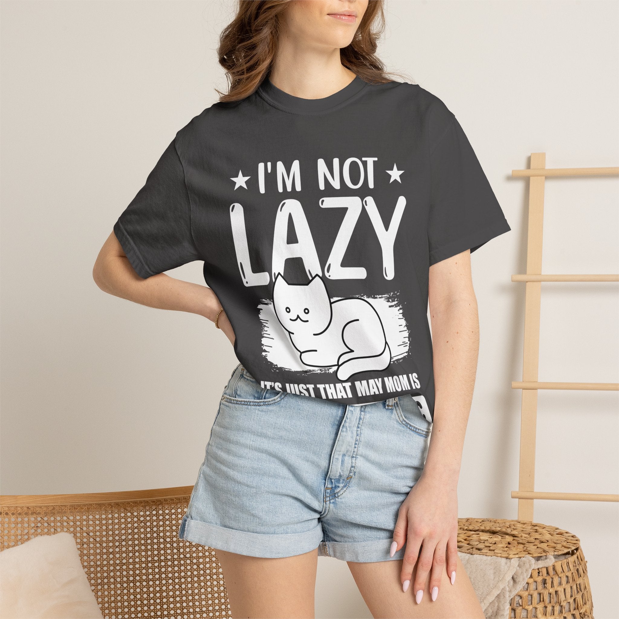 I am Not lazy It's Just that My Mom is Too Energetic T-shirt