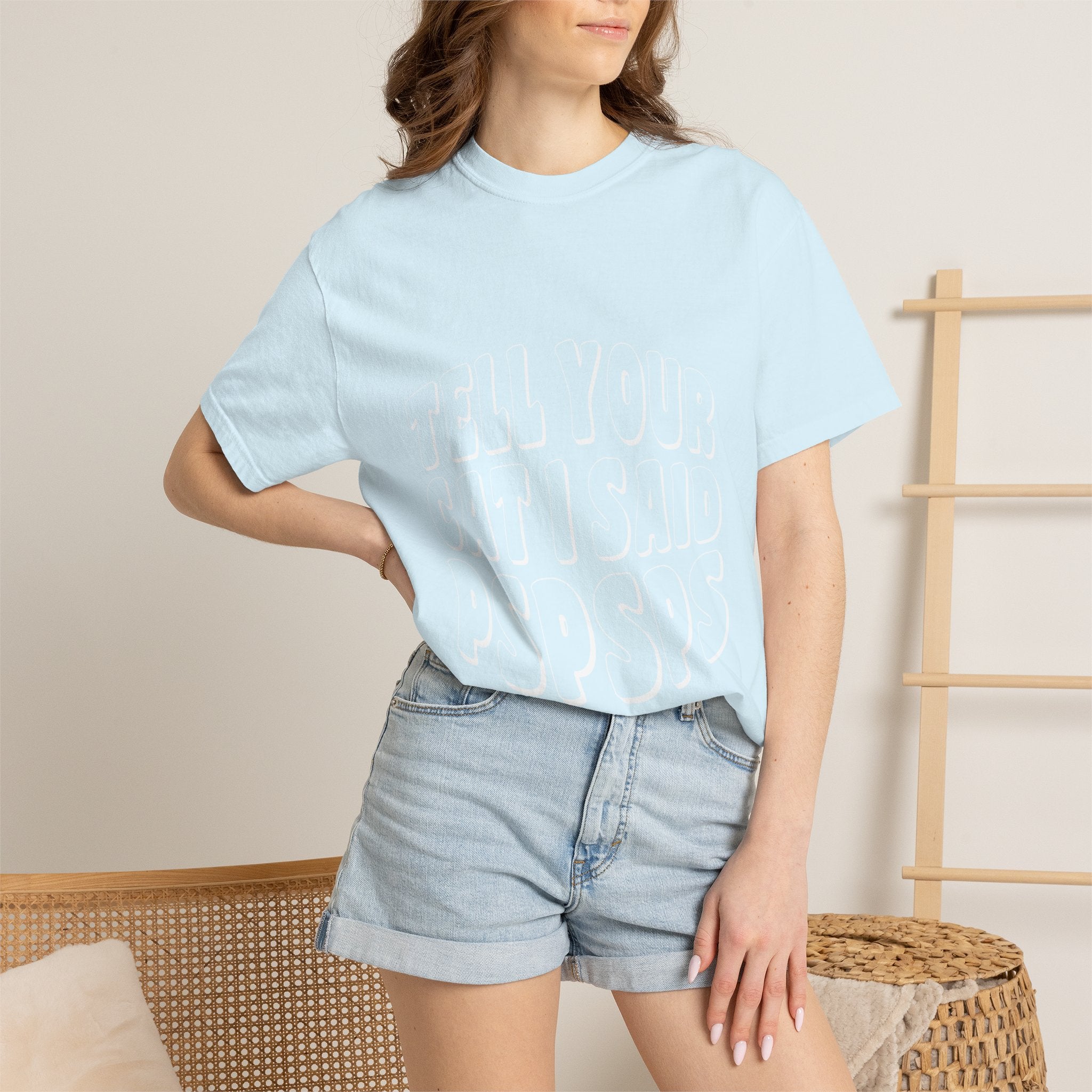 tell your cat I said pspsps T-shirt