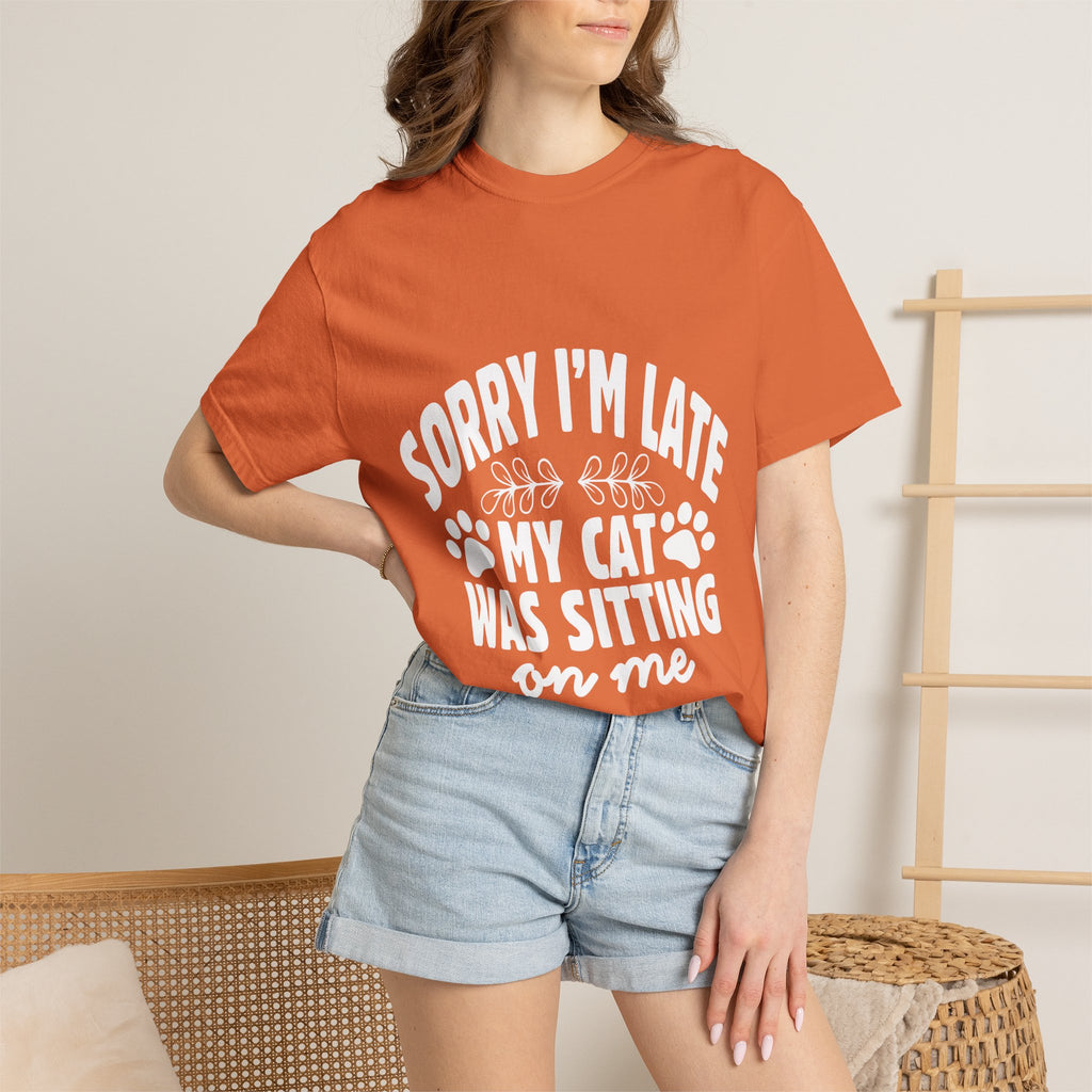 sorry i'm late my cat was sitting on me T-shirt