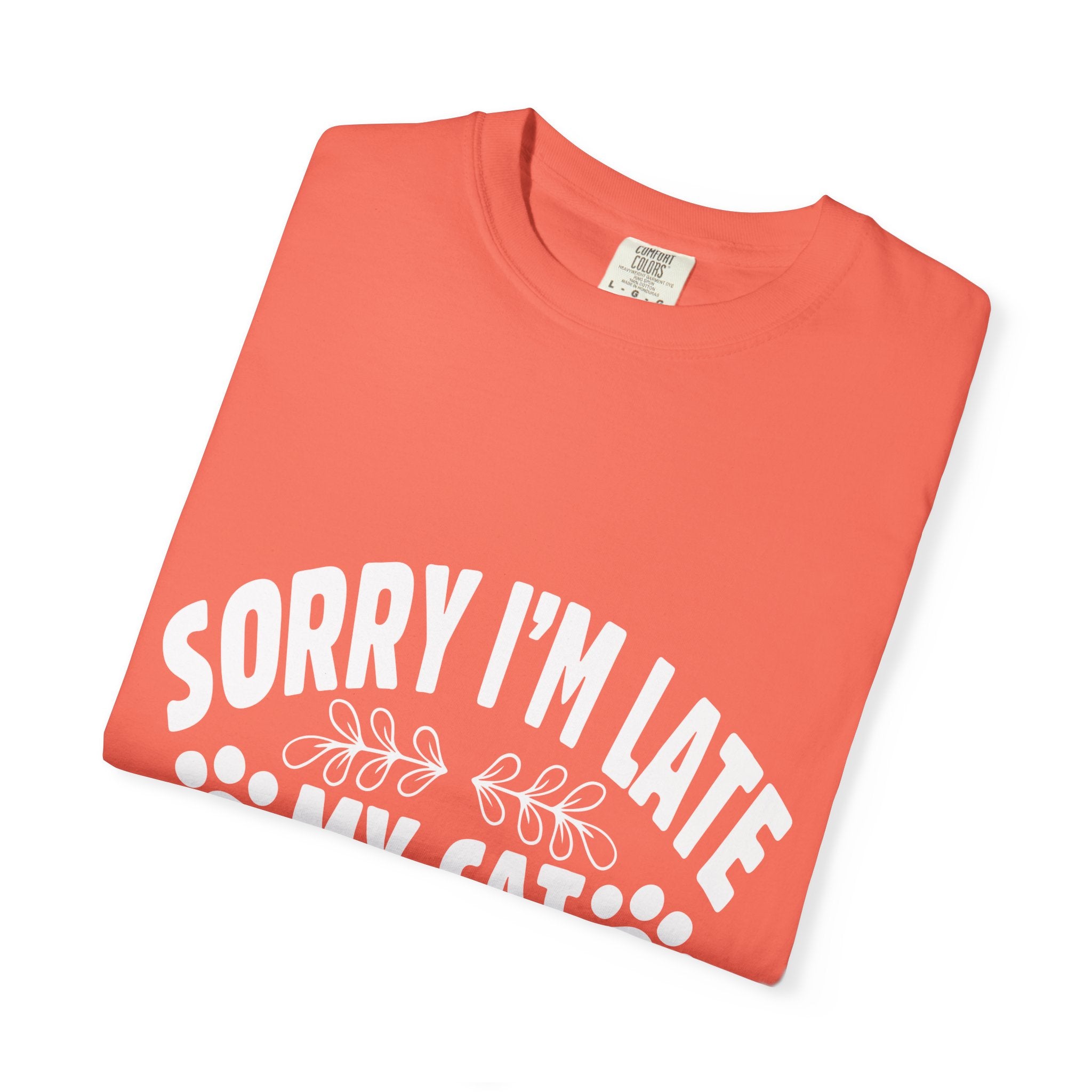 sorry i'm late my cat was sitting on me T-shirt
