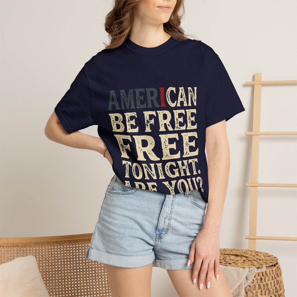 I can be free tonight T-shirt