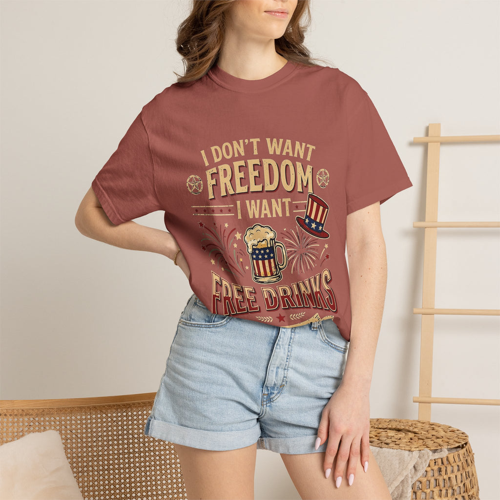 I dont want freedom I want free drinks T-shirt