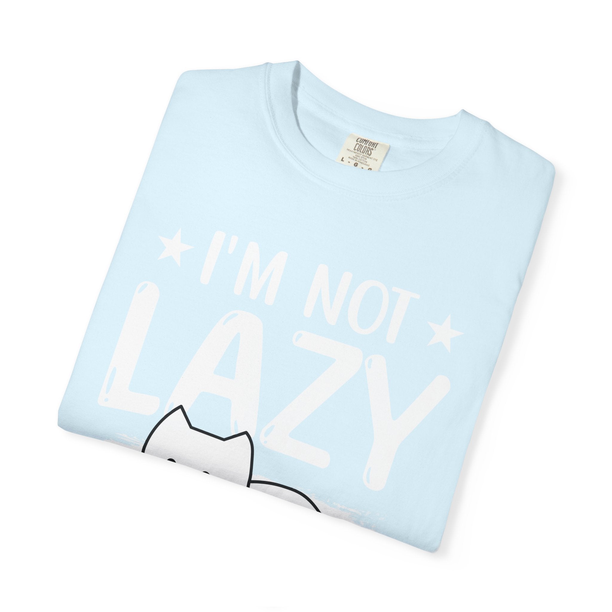 I am Not lazy It's Just that My Mom is Too Energetic T-shirt