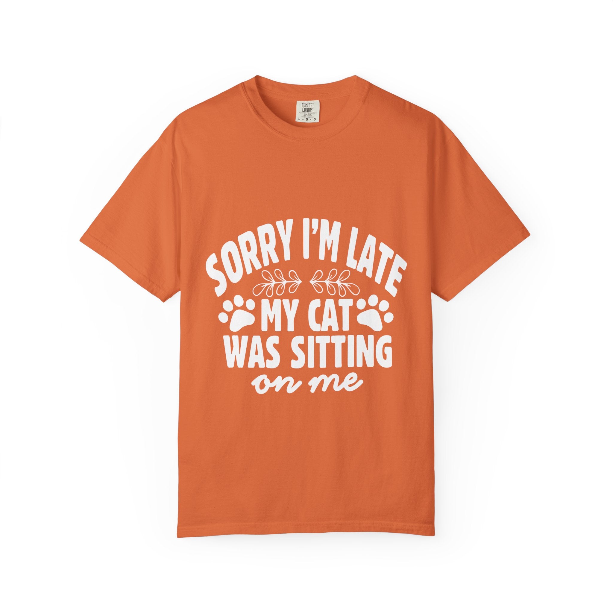 sorry i'm late my cat was sitting on me T-shirt