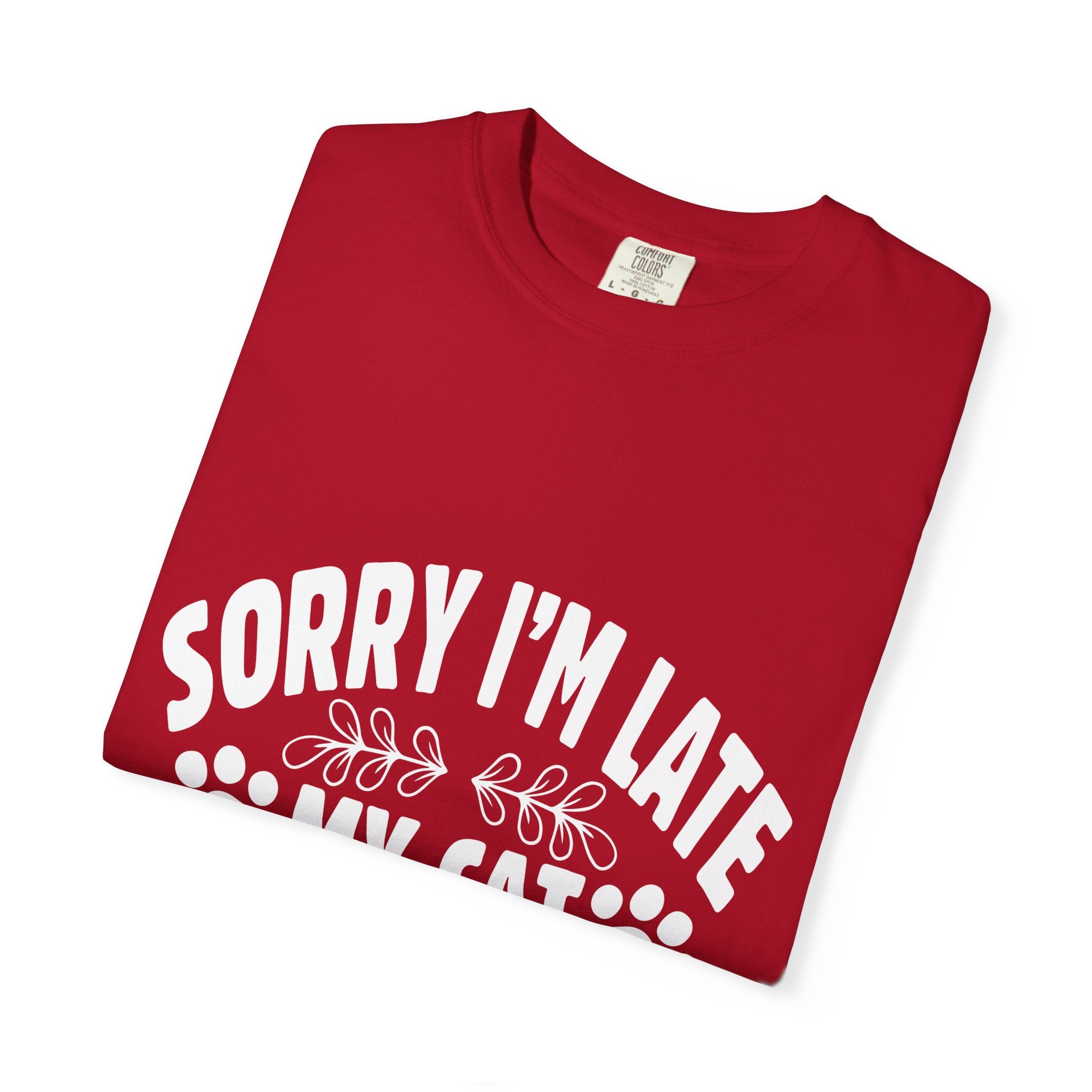 sorry i'm late my cat was sitting on me T-shirt