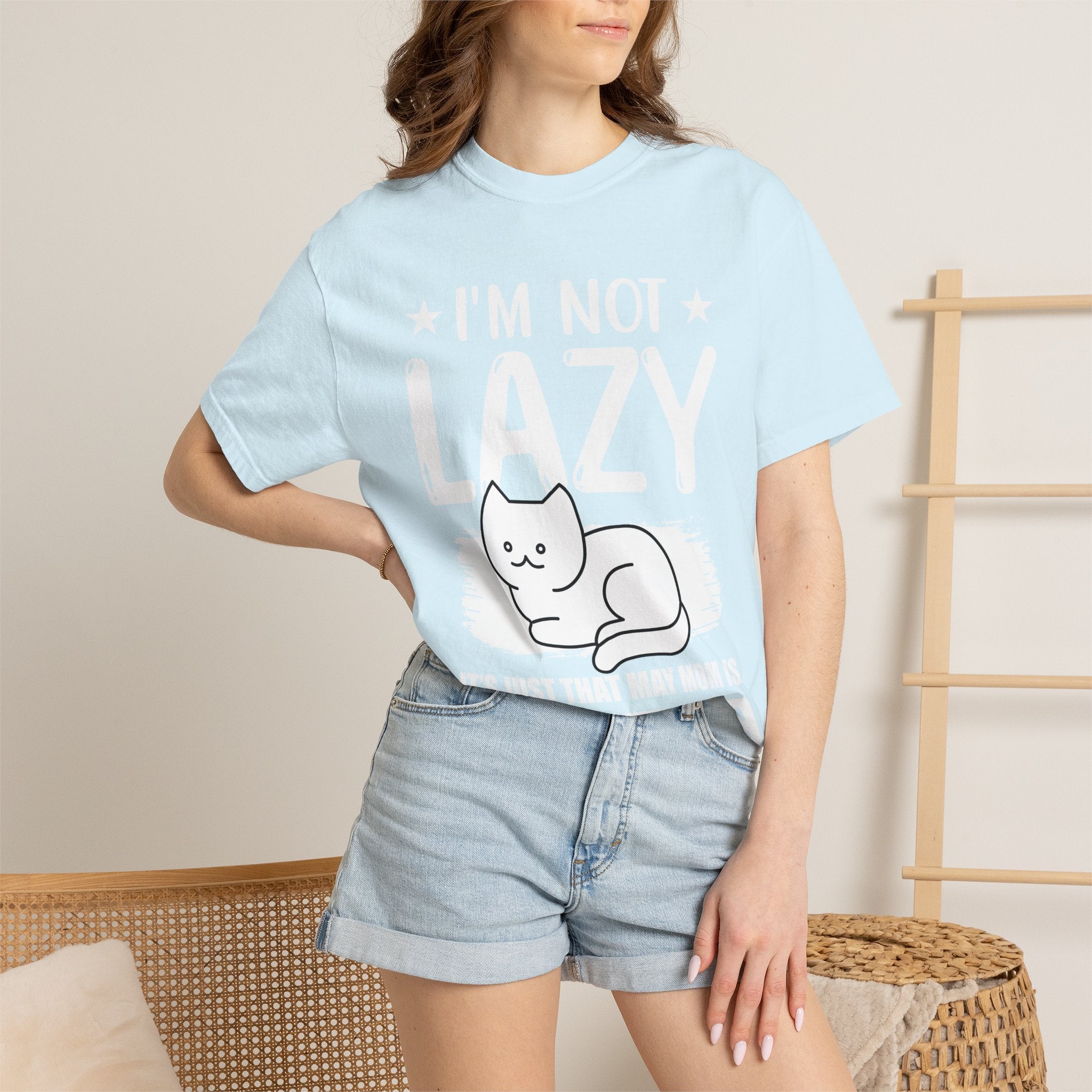 I am Not lazy It's Just that My Mom is Too Energetic T-shirt