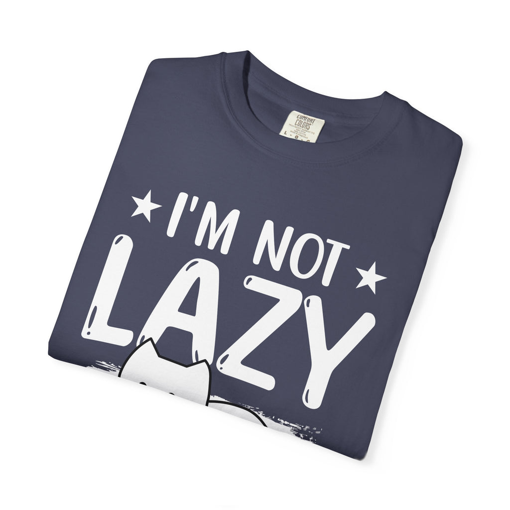 I am Not lazy It's Just that My Mom is Too Energetic T-shirt