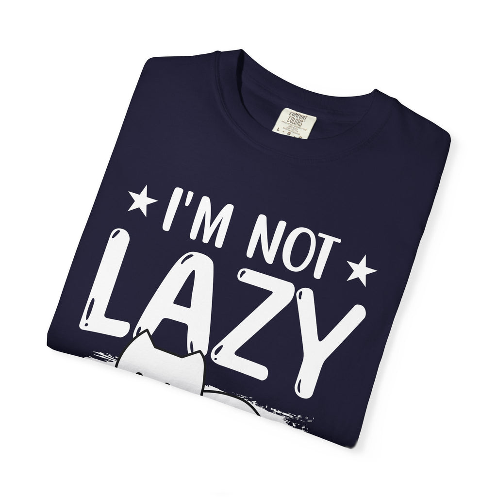 I am Not lazy It's Just that My Mom is Too Energetic T-shirt