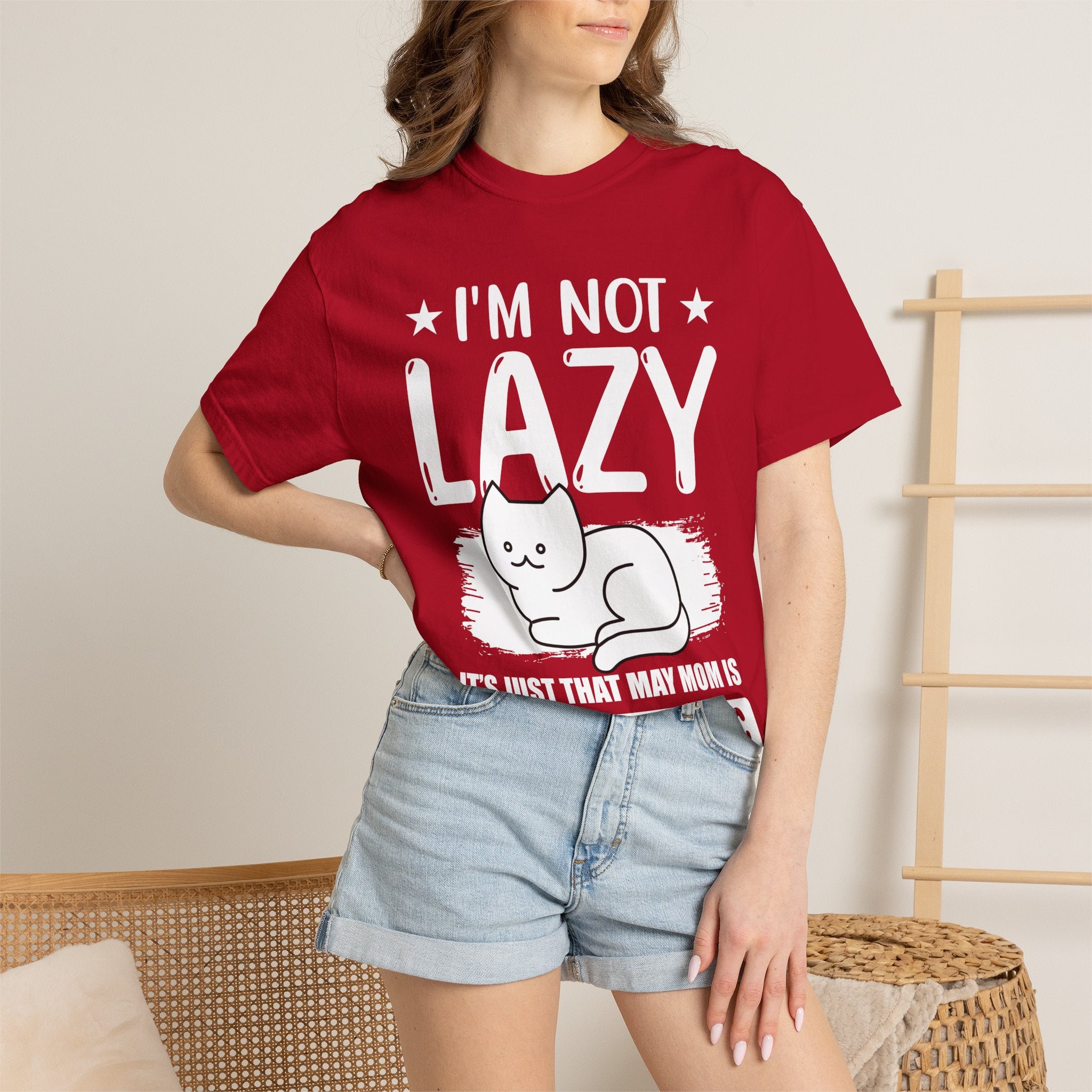 I am Not lazy It's Just that My Mom is Too Energetic T-shirt