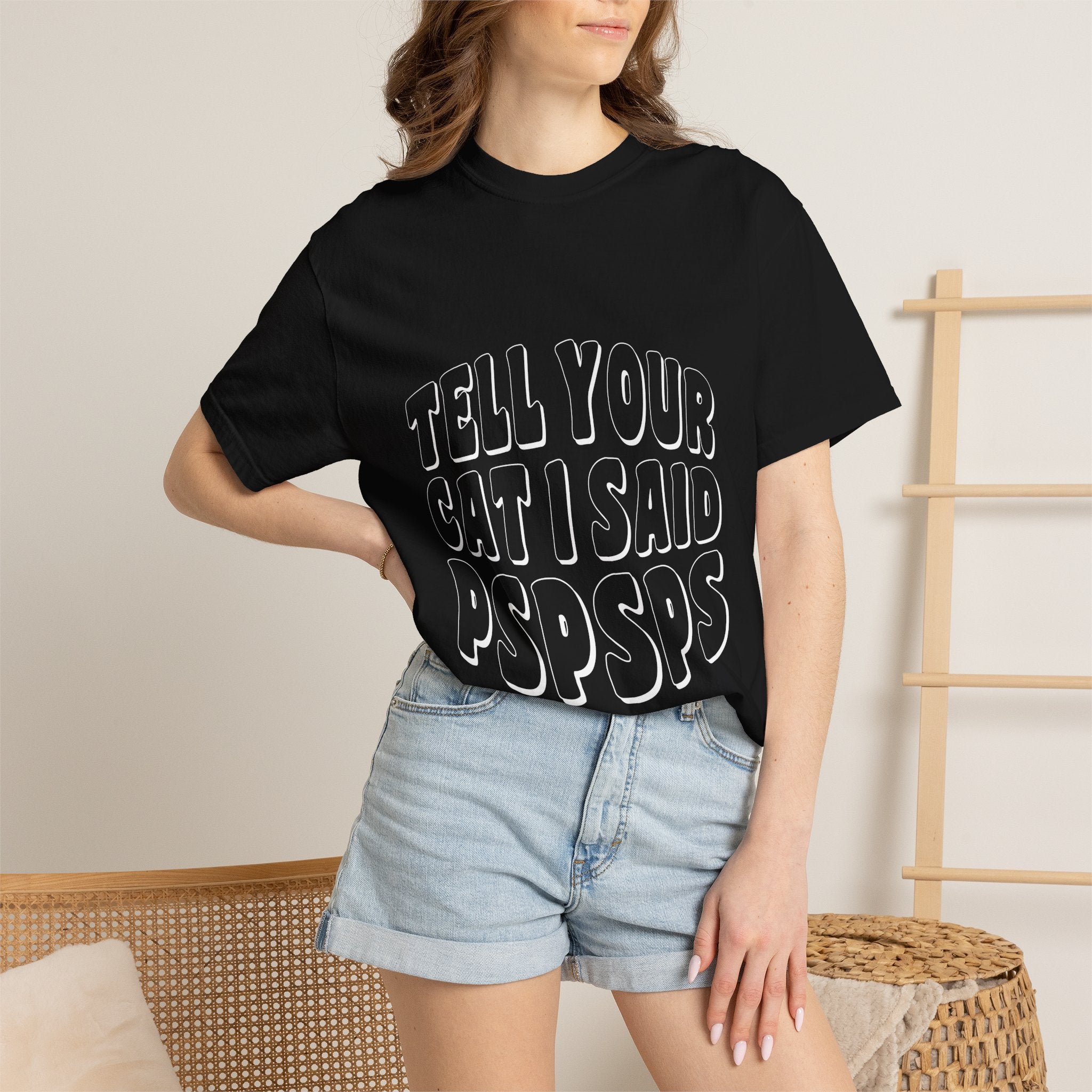 tell your cat I said pspsps T-shirt